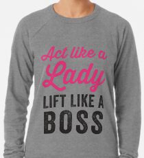 Act Like A Lady Lift Like A Boss (Black) Leichtes Sweatshirt