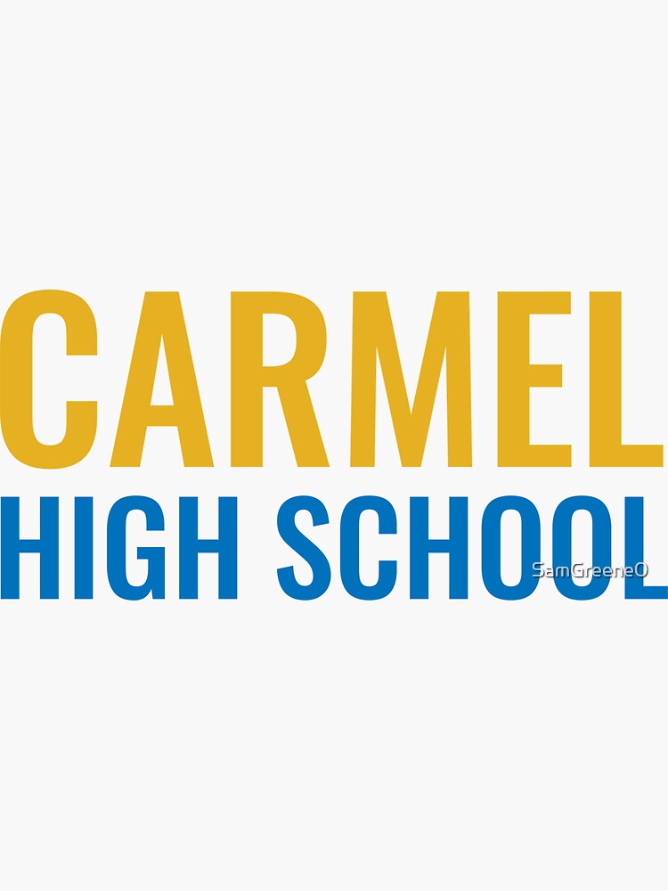 "Carmel High School " Sticker for Sale by SamGreene0 Redbubble