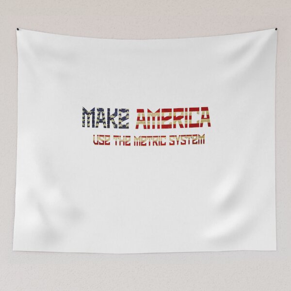 Item preview, MAKE AMERICA USE THE METRIC SYSTEM designed and sold by hajar1405.