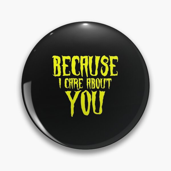 Item preview, Because I care about you! Yellow on black design! (Halloween) designed and sold by Henri Vellart.