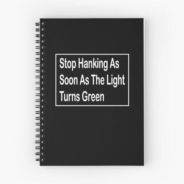 Item preview, Stop hanking as soon as the light turns green designed and sold by ayyoubdz.