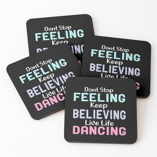 Item preview, Dont Stop Feeling Keep Believing Live Life Dancing designed and sold by ZAstore.