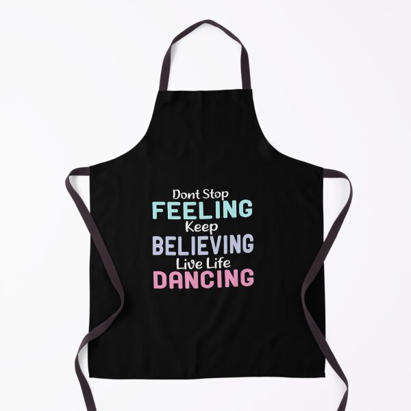 Item preview, Dont Stop Feeling Keep Believing Live Life Dancing designed and sold by ZAstore.