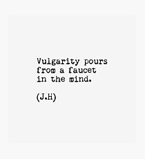 Vulgar Photographic Print