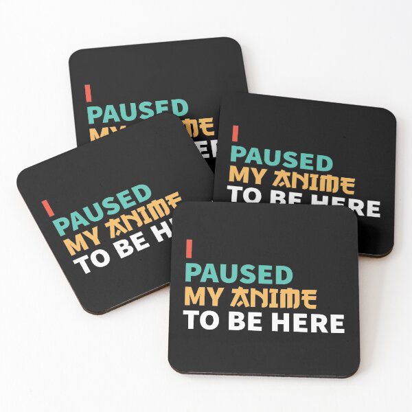 Item preview, I paused my ANIME to be here designed and sold by AmpersandCuster.