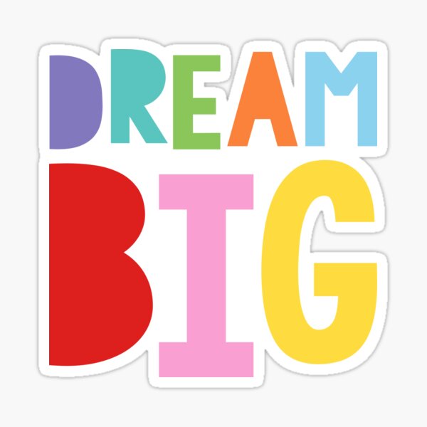 dream big Sticker