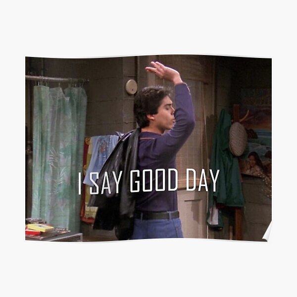 Fez That 70s Show I Say Good Day Poster By Mariamichelle Redbubble