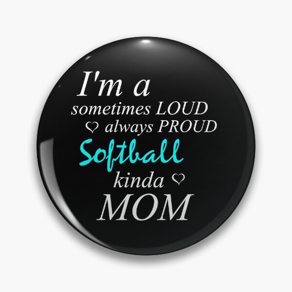 Item preview, I'm a Sometimes Loud Always Proud Softball Kinda Mom designed and sold by bioville.