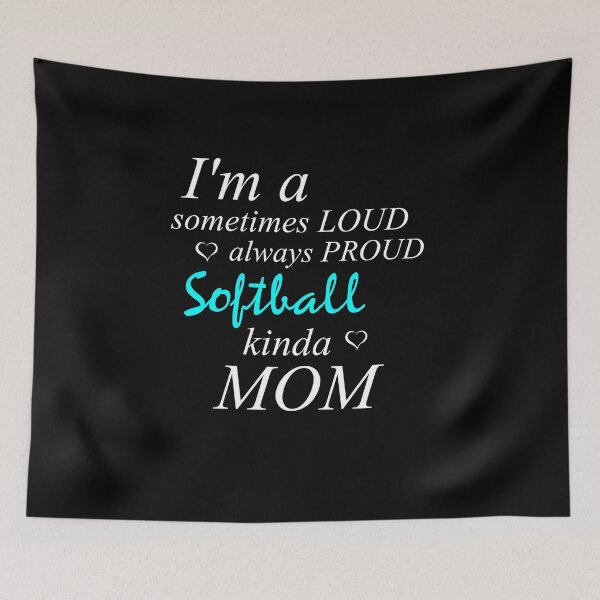Item preview, I'm a Sometimes Loud Always Proud Softball Kinda Mom designed and sold by bioville.