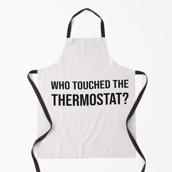 Item preview, Who Touched The Thermostat designed and sold by Esmilna Castillo.