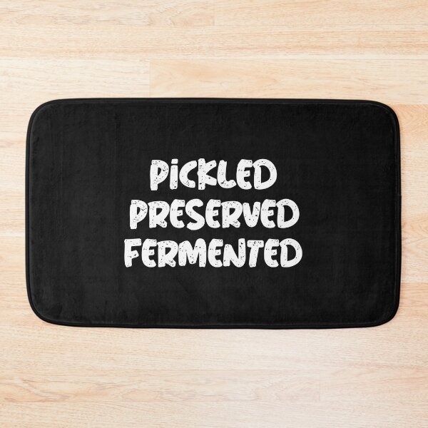 Item preview, Pickled Preserved Fermented designed and sold by Coolshirts262.
