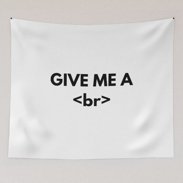 Item preview, Funny Coding Design - Give Me a <br> designed and sold by HalpinDesign.