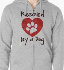 Rescued by a Dog - Adopt a Shelter Pet - Rescued Dogs - Adopt a Dog Zipped Hoodie