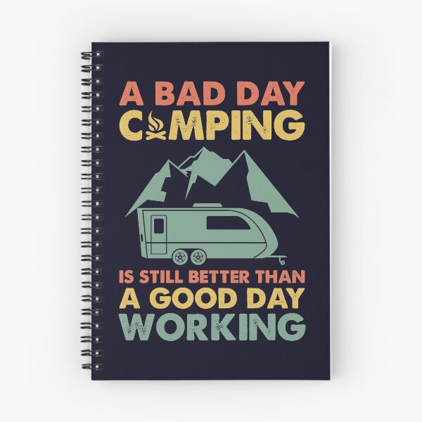 Item preview, A bad day Camping still better than a Good day working designed and sold by mmos.