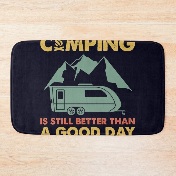 Item preview, A bad day Camping still better than a Good day working designed and sold by mmos.