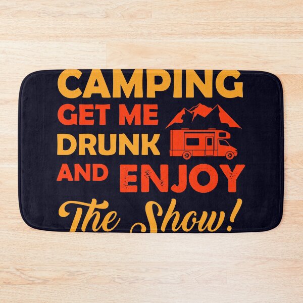 Item preview, Take me Camping get me drunk designed and sold by mmos.