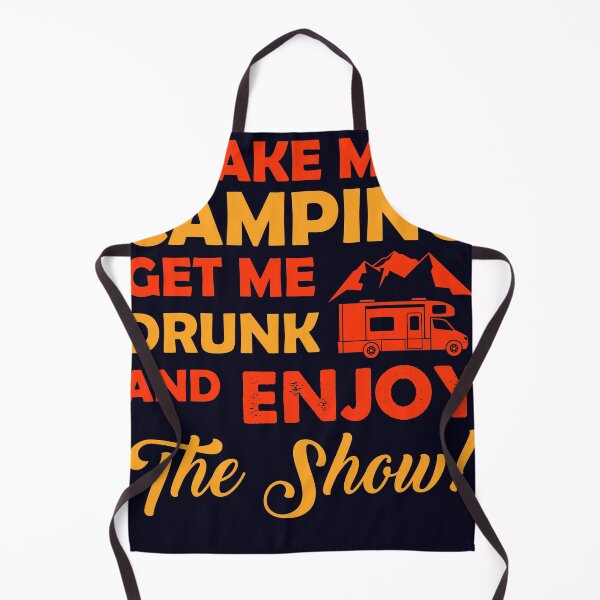 Item preview, Take me Camping get me drunk designed and sold by mmos.