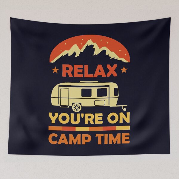 Item preview, Relax You're on camp time just Camping designed and sold by mmos.