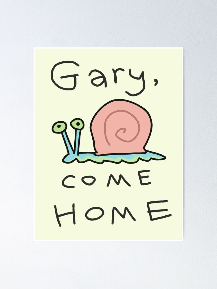 Alternate view of Gary, come home! Poster