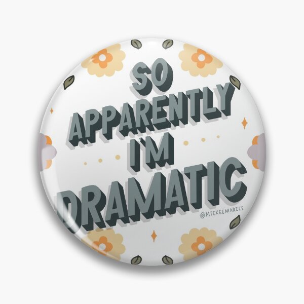 Item preview, So apparently I’m dramatic... designed and sold by mickeemariee.