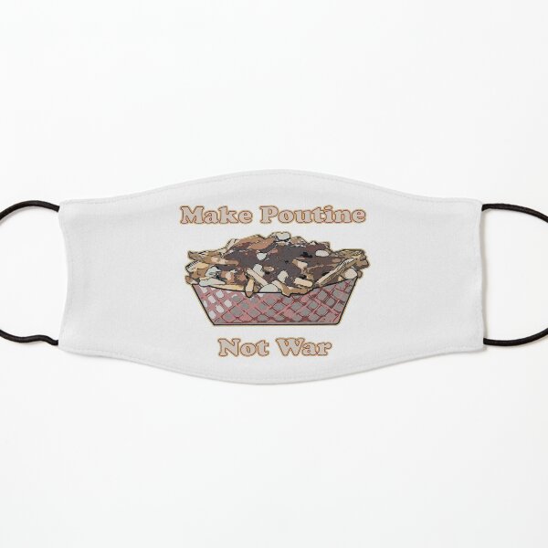 Make Poutine Not War - Vintage Kids Mask