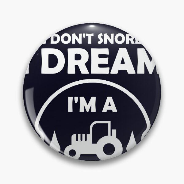 Item preview, I don't snore I dream I'm a Tractor Farming designed and sold by mmos.