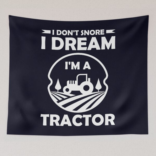 Item preview, I don't snore I dream I'm a Tractor Farming designed and sold by mmos.