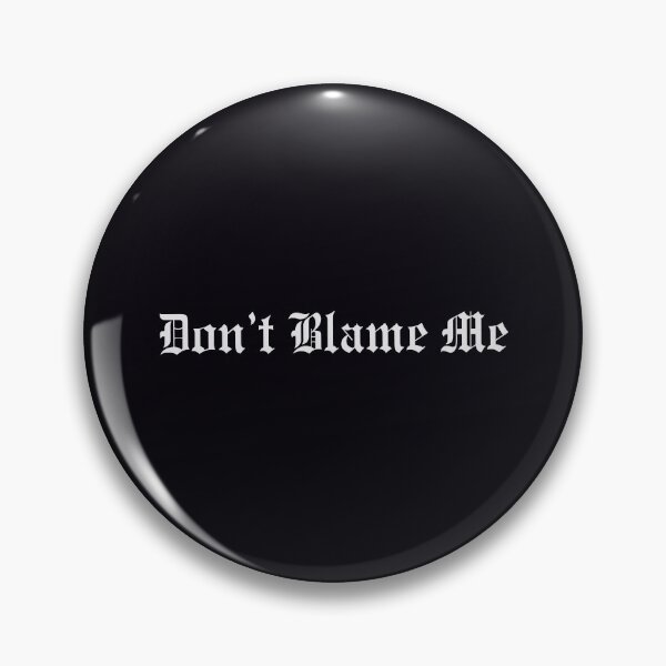 Item preview, Don't Blame Me designed and sold by thirteen13co.