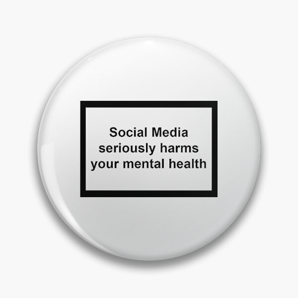 Item preview, Social Media Seriously Harms Your Mental Health designed and sold by jasxha.