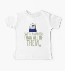 "We're smarter than all of them" Baby Tee