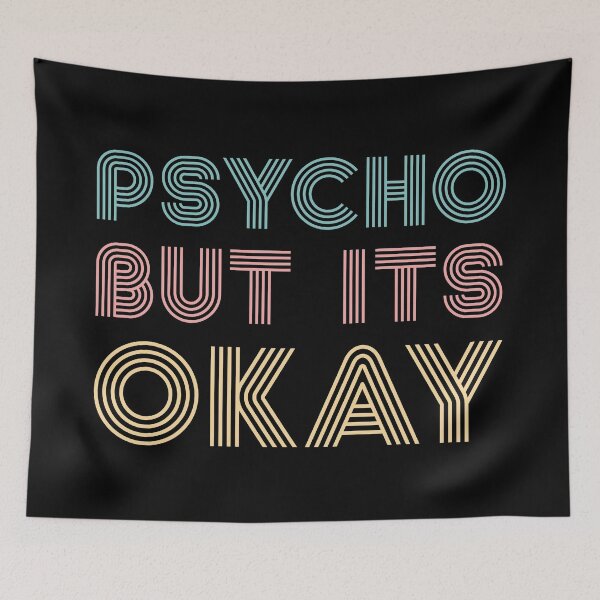 Item preview, Psycho But Its Okay designed and sold by AbraFero.
