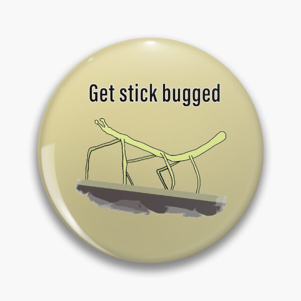 Item preview, Get stick bugged designed and sold by samuelavr.
