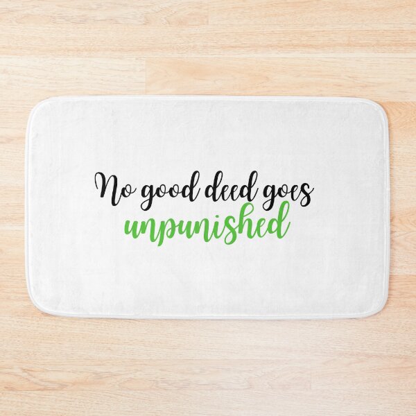 Item preview, No Good Deed Goes Unpunished designed and sold by dagutierrez217.