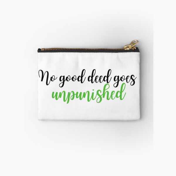 Item preview, No Good Deed Goes Unpunished designed and sold by dagutierrez217.