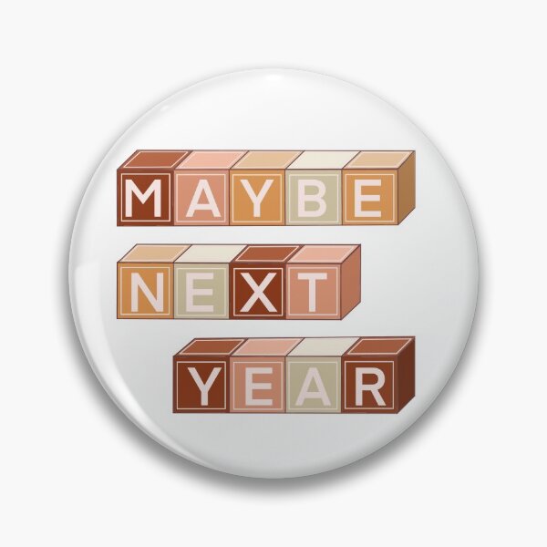 Item preview, Maybe Next Year designed and sold by Ivy Isla LLC.