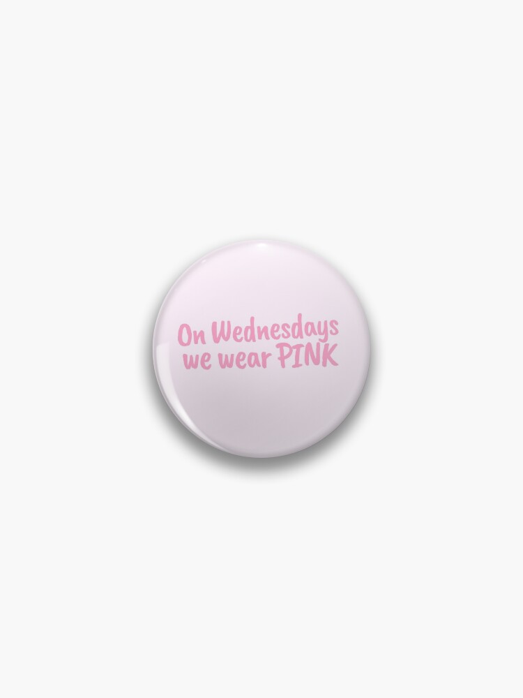 On Wednesdays, We wear PINK Pin for Sale by Jori Reiken