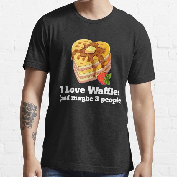 "Funny Waffle Gift I Love Waffles And Maybe 3 People Funny Gift For