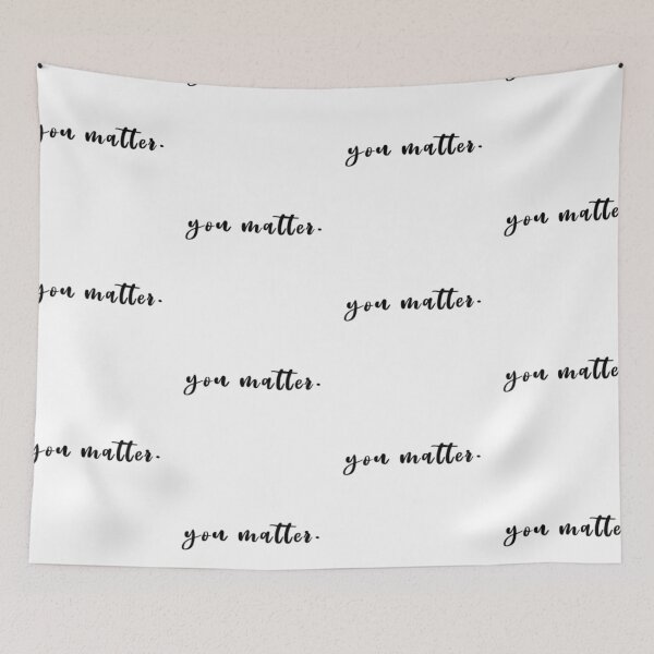 Item preview, You matter designed and sold by mackenziebriann.