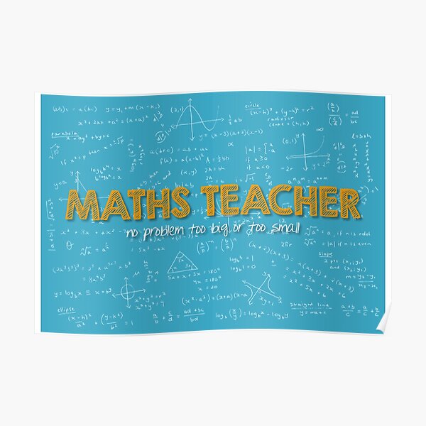 Maths Teacher (no problem too big or too small) - blue Poster