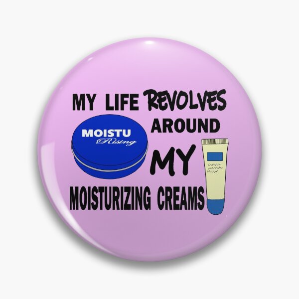 Item preview, My life revolves around my moisturizing creams designed and sold by jentiger.