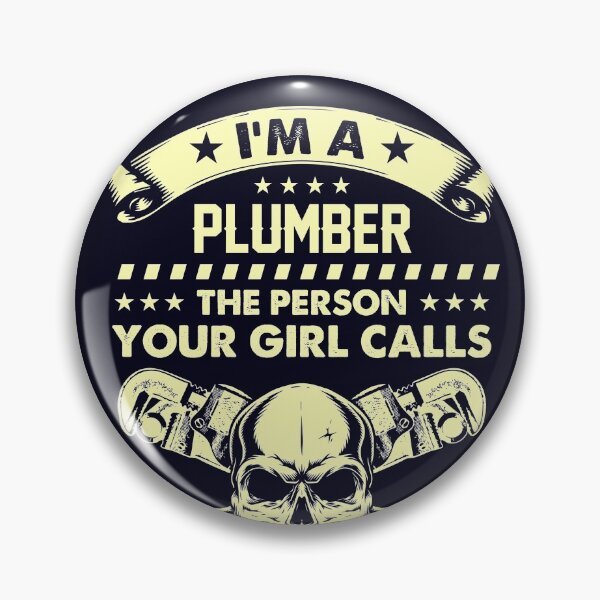Item preview, Plumber person your girl calls when you can't Bust a Nut designed and sold by mmos.
