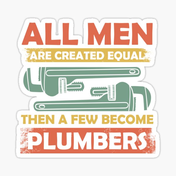 Item preview, All men are created equal few become Plumbers designed and sold by mmos.
