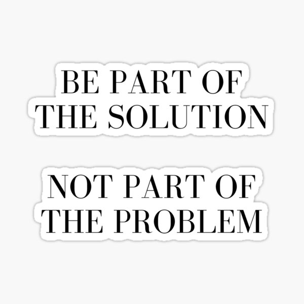 Be a Part of the Solution Sticker