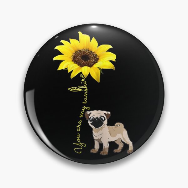Item preview, You Are My Sunshine Sunflower Cute Pug Dog Lover designed and sold by ManishDayal.