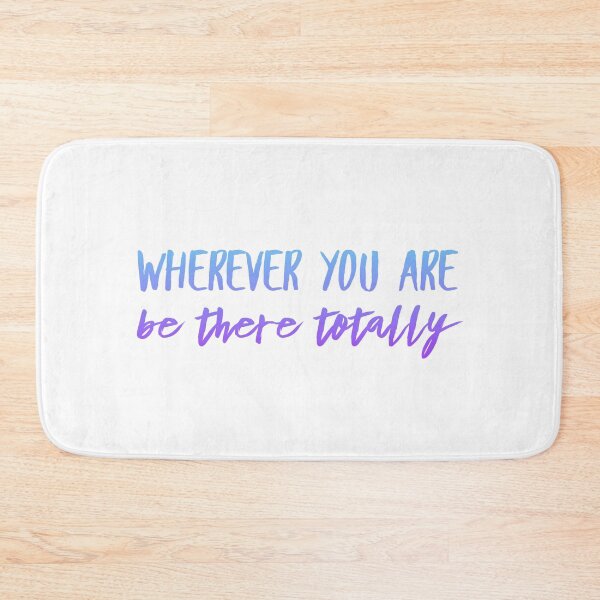 Item preview, Wherever you are - be there totally designed and sold by AmusanteInc.