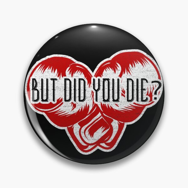 Item preview, But Did You Die? Kickboxer and Boxing Gift designed and sold by MSayyeau.