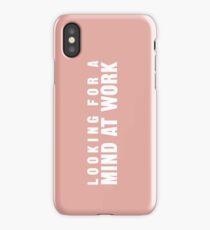 Looking for a Mind at Work iPhone Case
