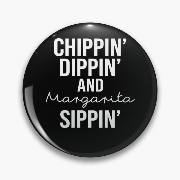 Item preview, Chippin' Dippin' and Margarita Sippin' designed and sold by DeanBeit.