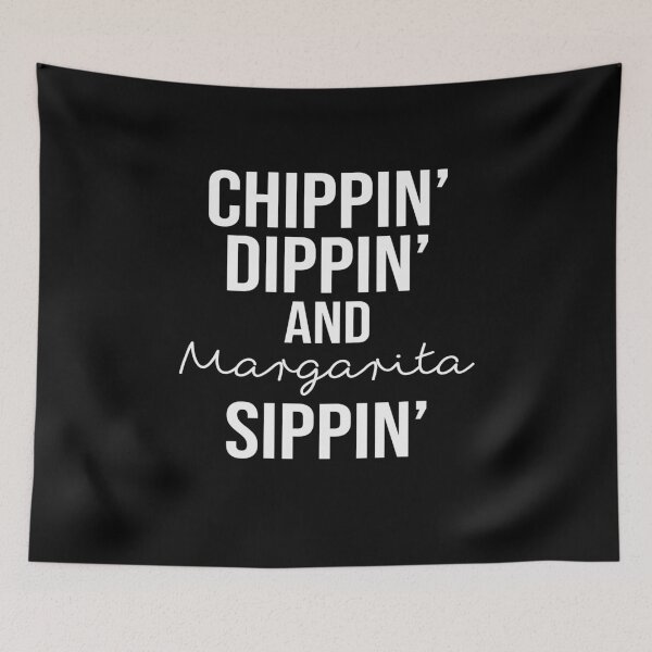 Item preview, Chippin' Dippin' and Margarita Sippin' designed and sold by DeanBeit.