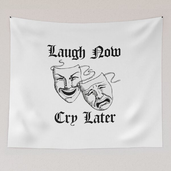 Aperçu de l'œuvre Laugh Now Cry Later créée et vendue par dazure.